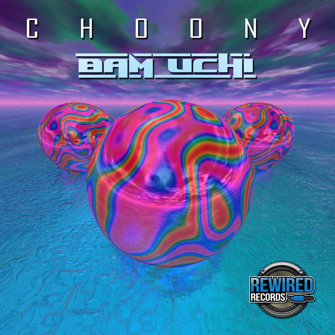 Choony - Bam Uchi - Rewired Records