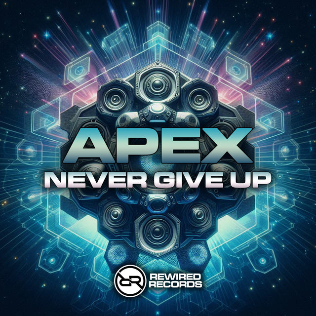APEX - Never Give Up - Rewired Records