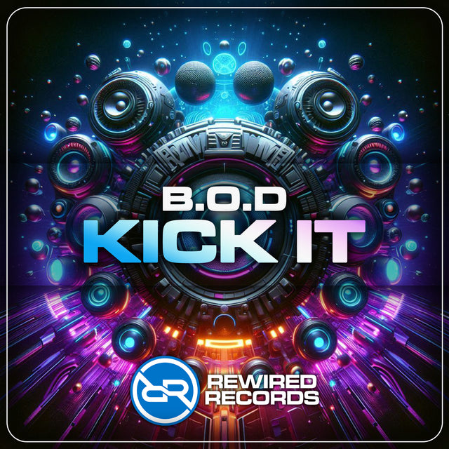 B.O.D - Kick it - Rewired Records
