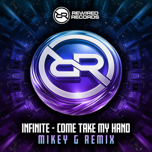 Infinite - Come Take My Hand (Mikey G Remix) - Rewired Records