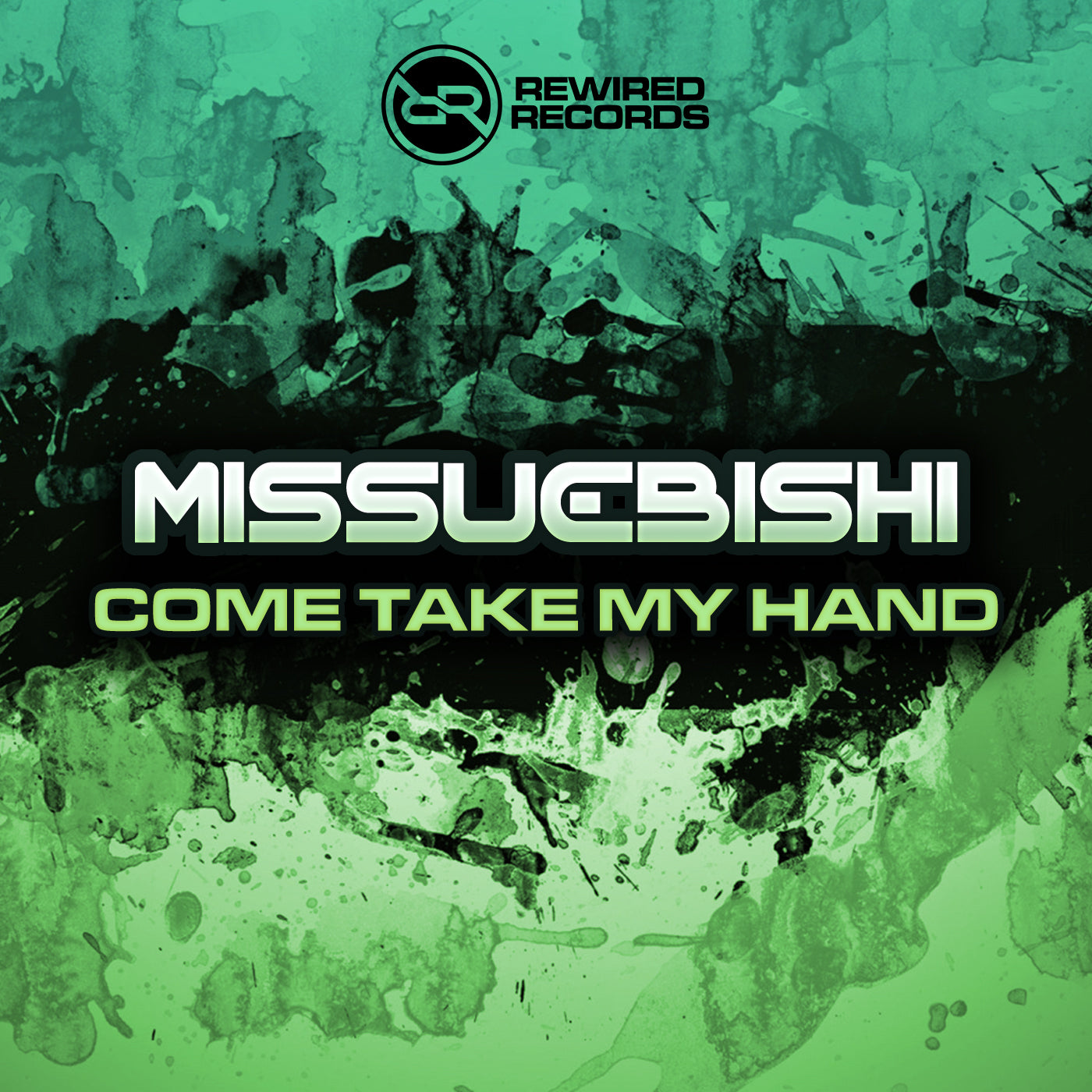 Missuebishi  - COME TAKE MY HAND - Rewired Records