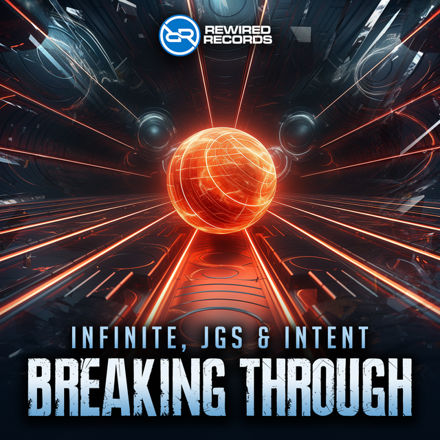 JGS, INTENT & INFINITE - Breaking Through - Rewired Records