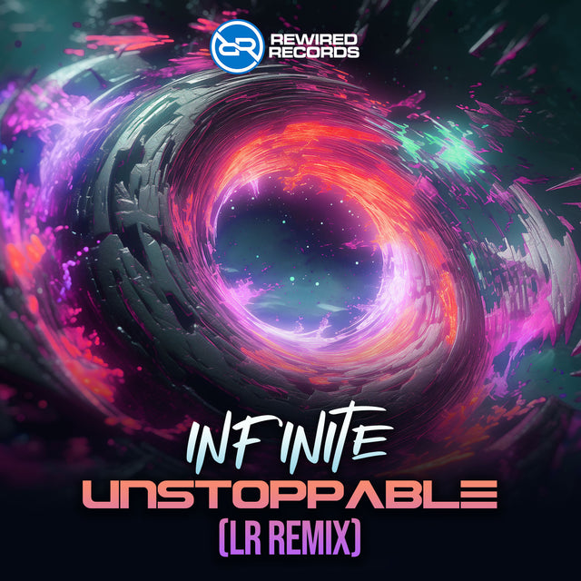 Infinite - Unstoppable (LR Remix) - Rewired Records