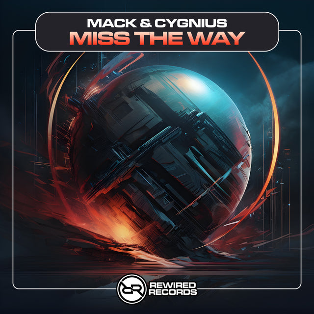 MACK & CYGNIUS - MISS THE WAY - Rewired Records