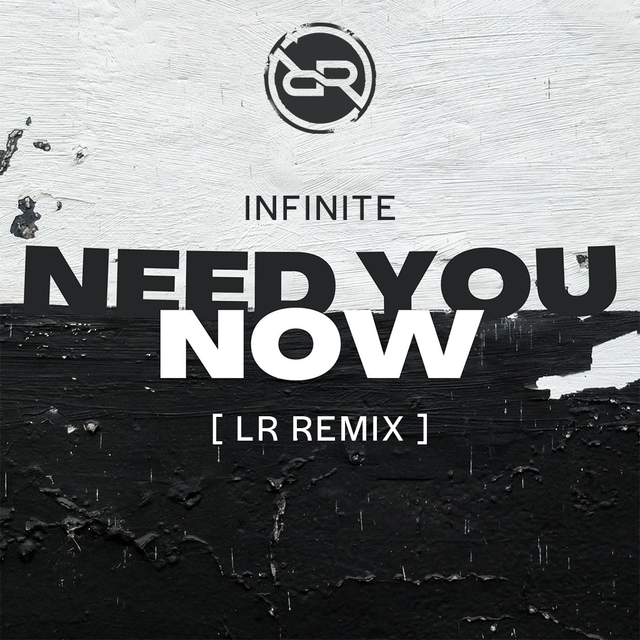 Infinite - Need You Now (LR Remix) - Rewired Records