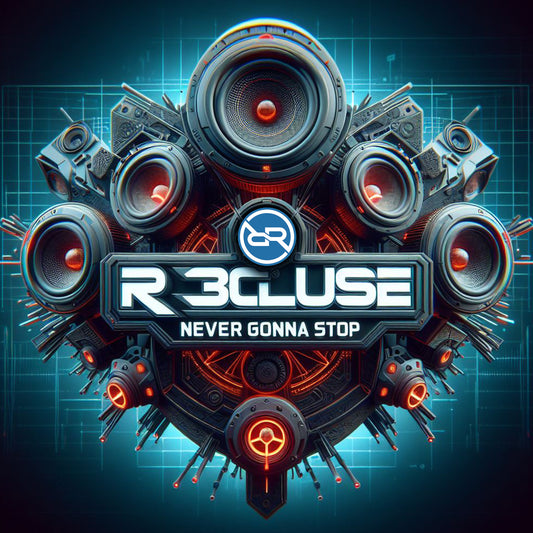 R3cluse - Never Gonna Stop