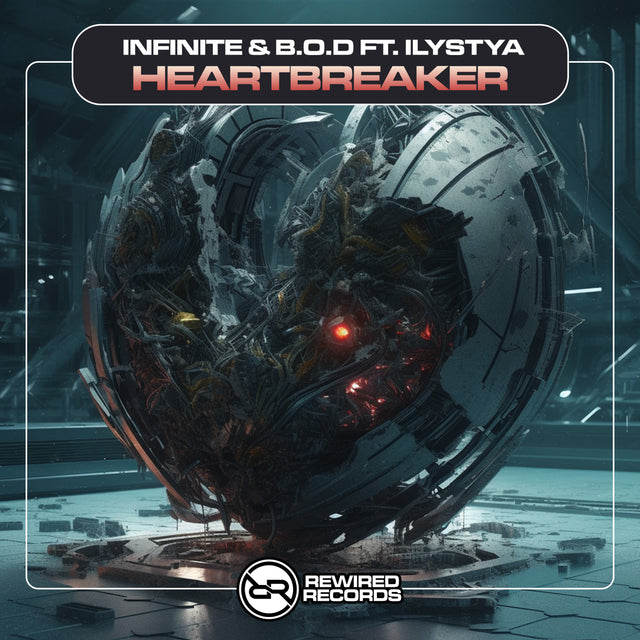 Infinite & B.O.D. ft. ILITSYA - Heartbreaker - Rewired Records