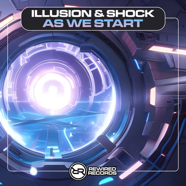 DJ Illusion & Shock - As We Start - Rewired Records