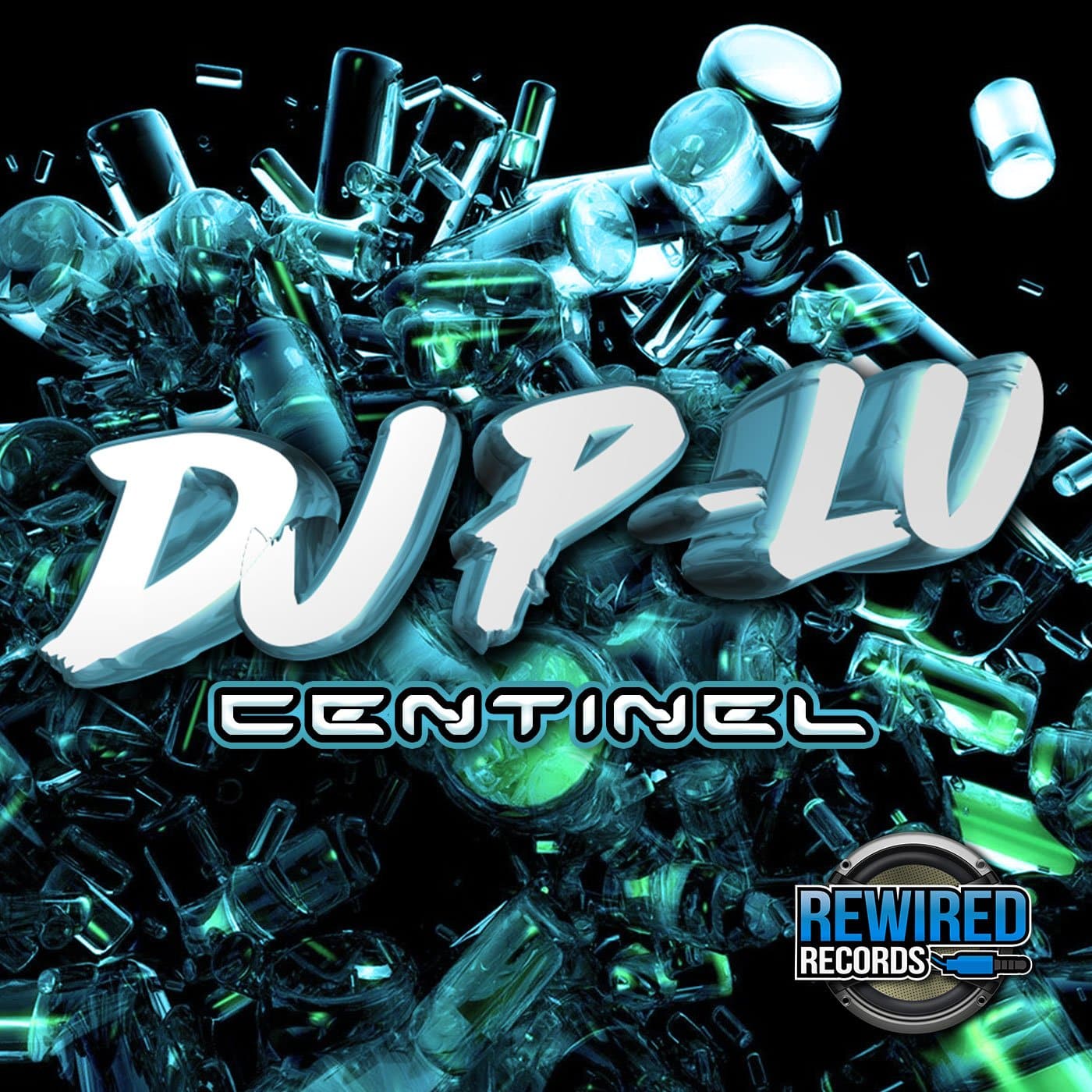 DJ P-Lu - Centinel - Rewired Records