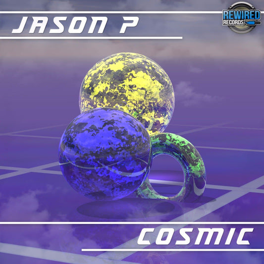 Jason P - Cosmic - Rewired Records