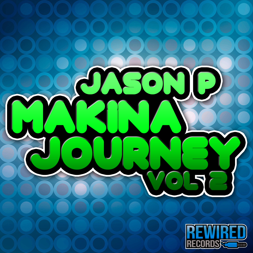 Jason P - Makina Journey Vol 2 (Download) - Rewired Records