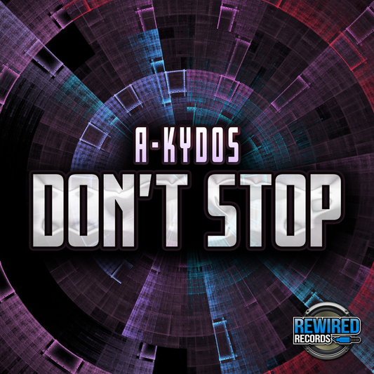 A-Kydos - Don't Stop - Rewired Records