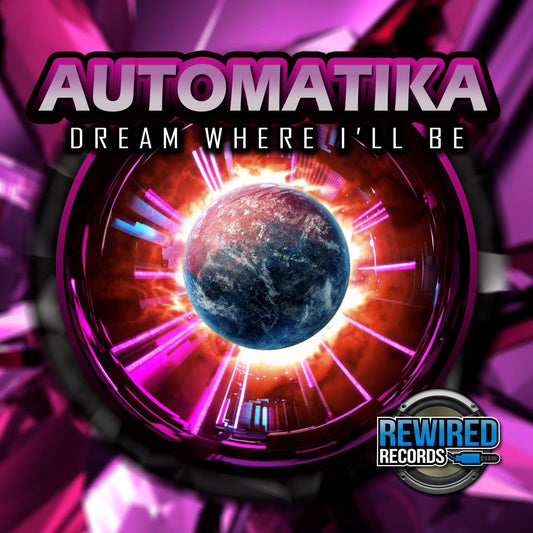 Automatika - Dream Where I'll Be - Rewired Records