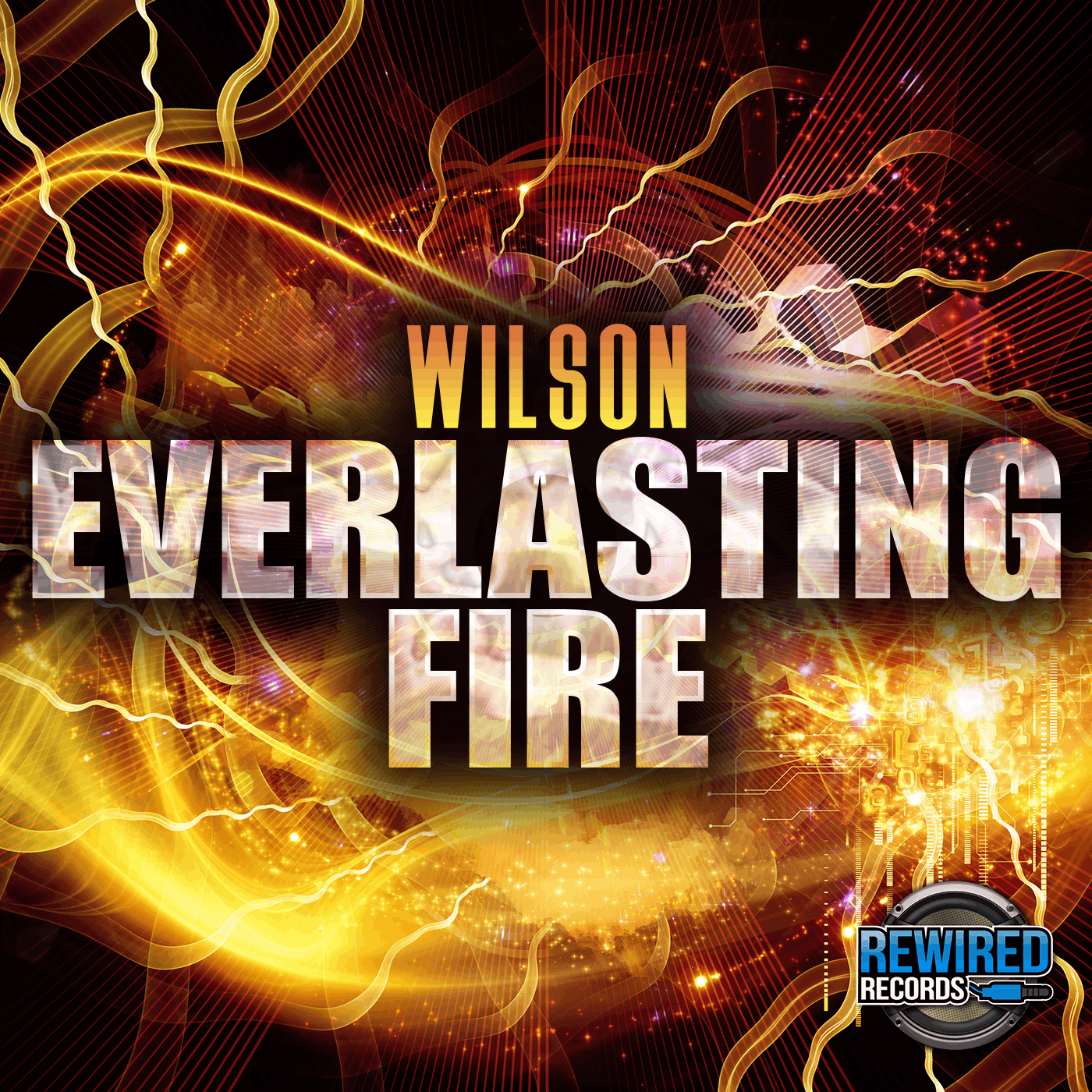 Wilson - Everlasting Fire - Rewired Records