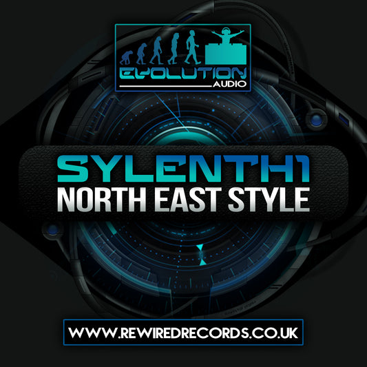 Evolution Audio - North East Style Vol 1 (Sylenth1 Presets) - Rewired Records