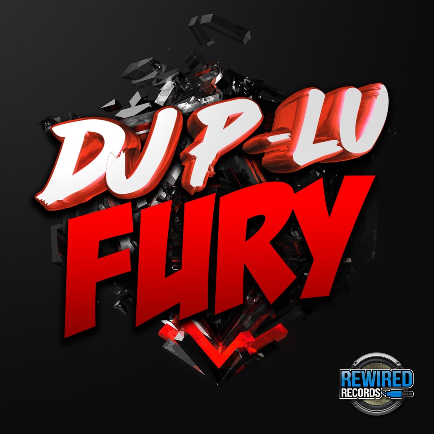 DJ P-Lu - Fury - Rewired Records