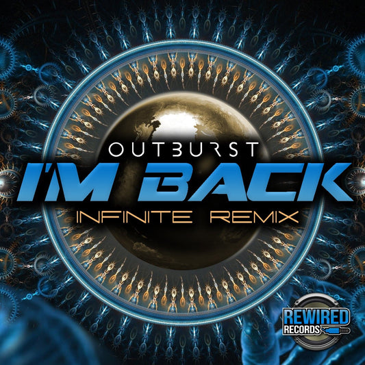 Outburst - I'm Back (Infinite Remix) - Rewired Records