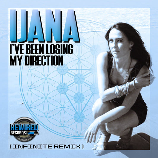 Ijana - I've Been Losing My Direction (Infinite Intro Mix) - Rewired Records
