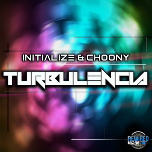 Initialize & Choony - Turbulencia - Rewired Records