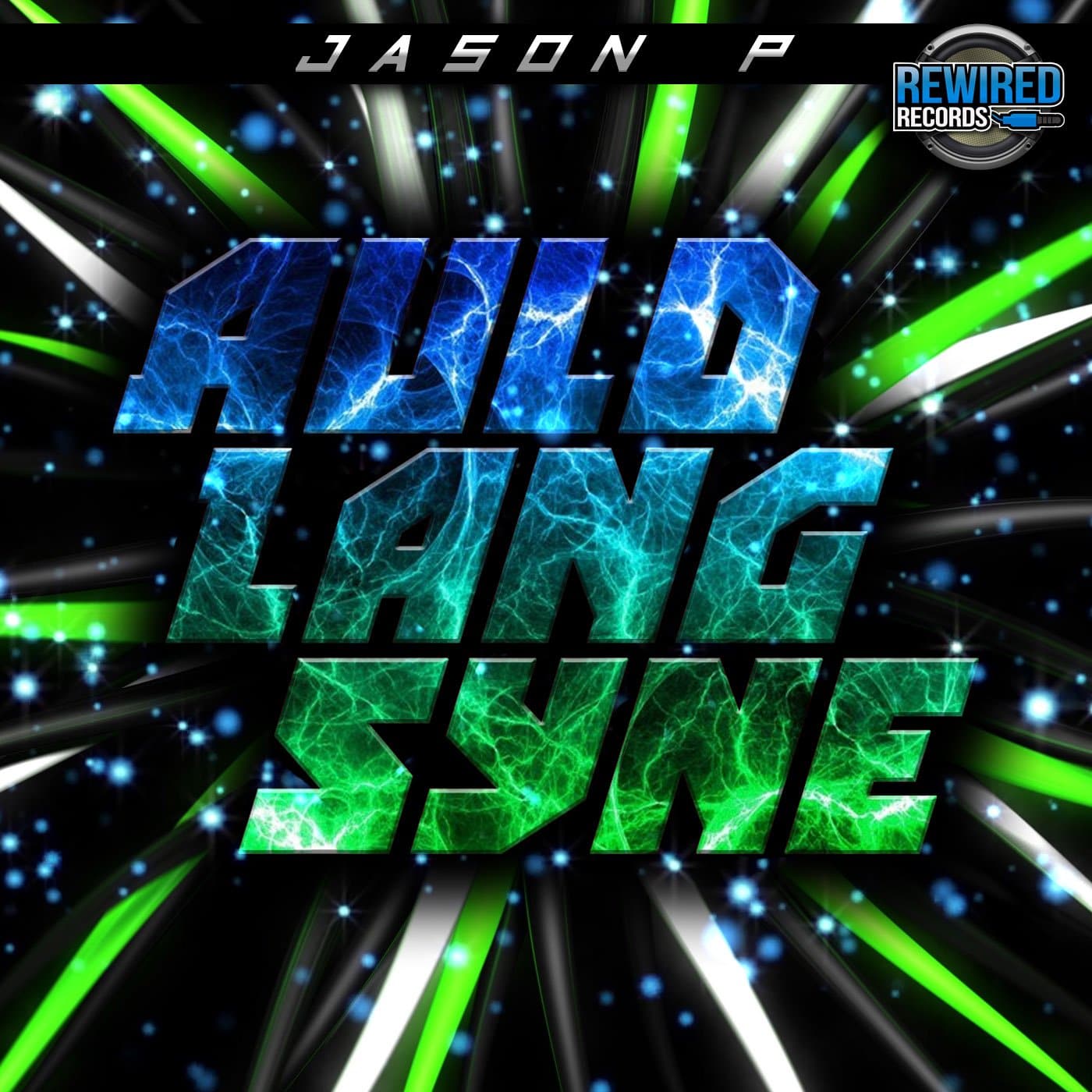 Jason P - Auld Lang Syne - Rewired Records
