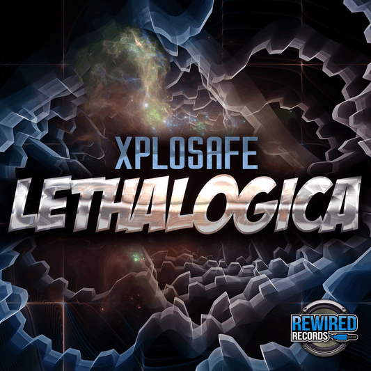 Xplosafe - Lethalogica - Rewired Records