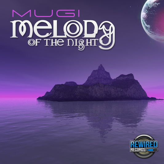 Mugi - Melody Of The Night - Rewired Records