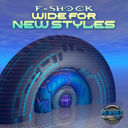 F-Shock - Wide For New Styles - Rewired Records