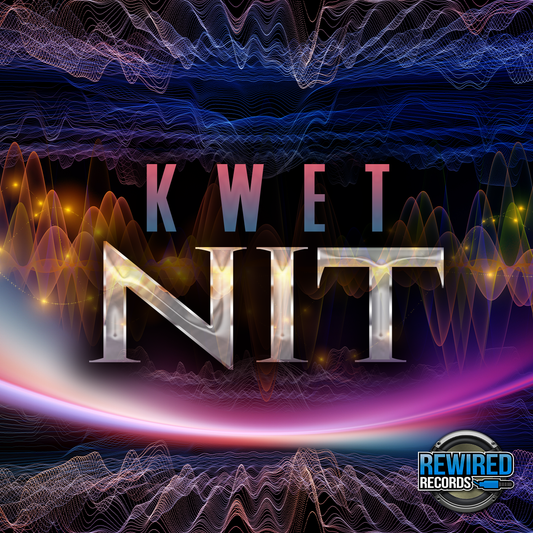 Kwet - Nit - Rewired Records