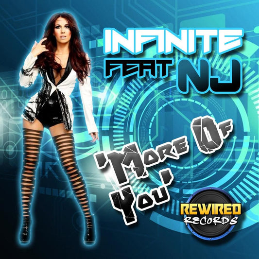 Infinite Feat. NJ - More of You (Original Mix) - Rewired Records