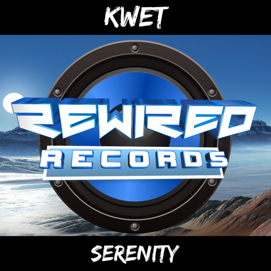 Kwet - Serenity - Rewired Records