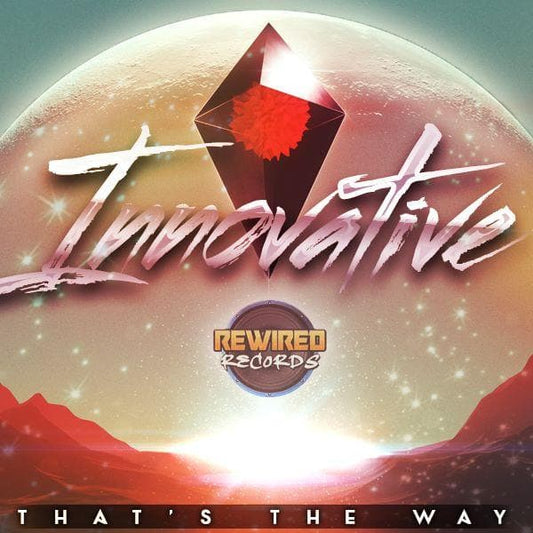 Innovative - Thats The Way - Rewired Records