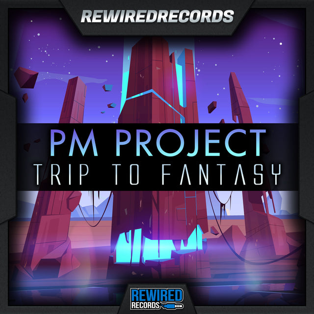 PM Project - Trip To Fantasy - Rewired Records