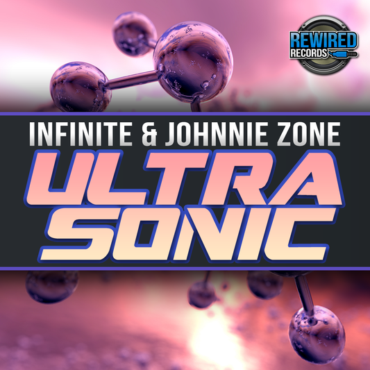 Infinite & Johnnie Zone - UltraSonic - Rewired Records