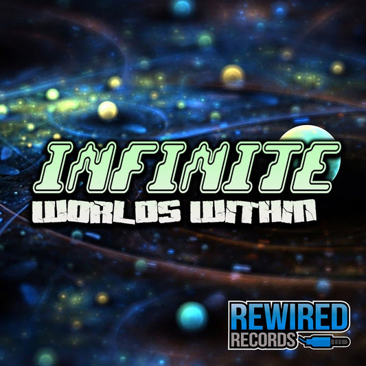 Infinite - Worlds Within (Original Mix) - Rewired Records