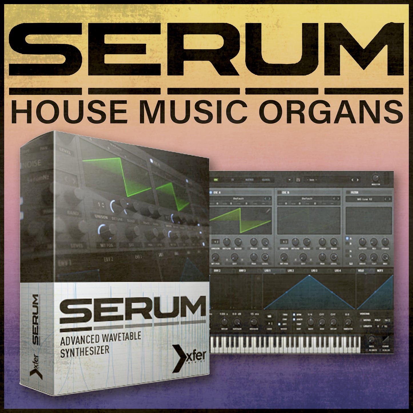 Serum House Music Organs