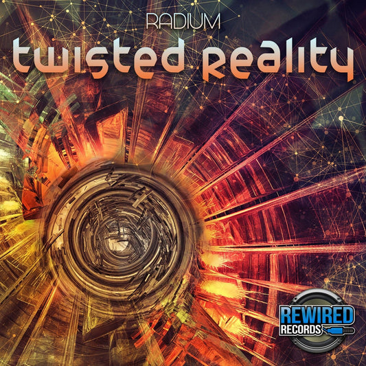 Radium - Twisted Reality - Rewired Records